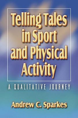 Telling Tales in Sport and Physical Activity pdf epub mobi 电子书 下载