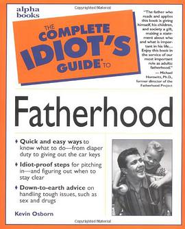 The Complete Idiot's Guide to Fatherhood pdf epub mobi 电子书 下载