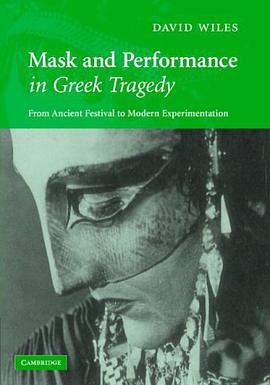 Mask and Performance in Greek Tragedy pdf epub mobi 电子书 下载