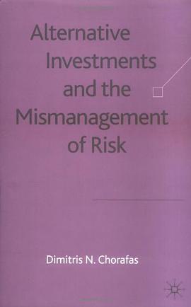 Alternative Investments and the Mismanagement of Risk pdf epub mobi 电子书 下载