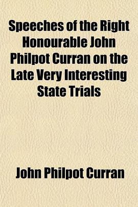 Speeches of the Right Honourable John Philpot Curran on the Late Very Interesting State Trials pdf epub mobi 下载