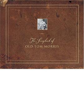 The Scrapbook of Old Tom Morris pdf epub mobi 电子书 下载