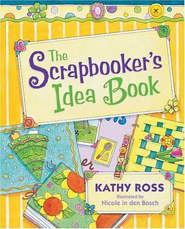 The Scrapbooker's Idea Book pdf epub mobi 电子书 下载