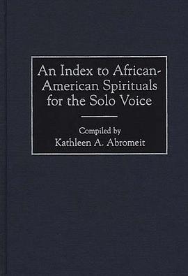 An Index to African-American Spirituals for the Solo Voice (Music Reference Collection) pdf epub mobi 電子書 下載