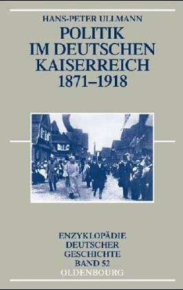 Politik Ein Deutschen Kaisereich 1871-1918 (German Edition) pdf epub mobi 下载