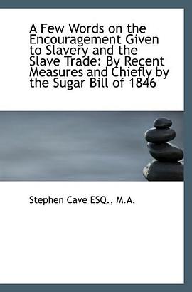 A Few Words on the Encouragement Given to Slavery and the Slave Trade pdf epub mobi 电子书 下载