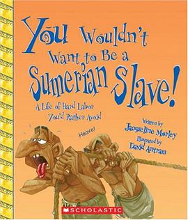 You Wouldn't Want to Be a Sumerian Slave! pdf epub mobi 电子书 下载