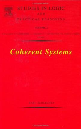 Coherent Systems, Volume 2 (Studies in Logic and Practical Reasoning) pdf epub mobi 电子书 下载
