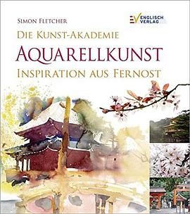 Die Kunst-Akademie Aquarellkunst pdf epub mobi 电子书 下载