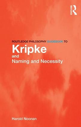 Routledge Philosophy GuideBook to Kripke and Naming and Necessity pdf epub mobi 电子书 下载