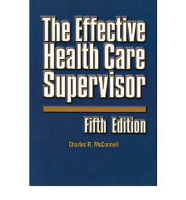 The Effective Health Care Supervisor pdf epub mobi 电子书 下载