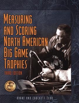 Measuring and Scoring North American Big Game Trophies pdf epub mobi 下载