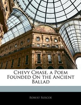 Chevy Chase, a Poem Founded On the Ancient Ballad pdf epub mobi 电子书 下载