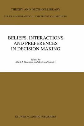 Beliefs, Interactions and Preferences - in Decision Making pdf epub mobi 电子书 下载