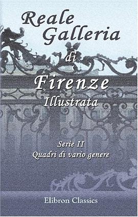 Reale Galleria di Firenze Illustrata pdf epub mobi 电子书 下载