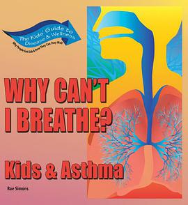 Why Can't I Breathe? Kids & Asthma (Kids' Guide to Disease & Wellness) pdf epub mobi 电子书 下载