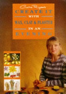 Create it with Wax and Plaster in an Afternoon (In an evening) pdf epub mobi 下载