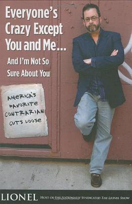 Everyone's Crazy Except You and Me...And I'm Not So Sure About You pdf epub mobi 电子书 下载