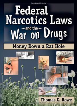Federal Narcotics Laws and the War on Drugs pdf epub mobi 电子书 下载