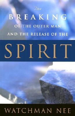 The Breaking of the Outer Man and the Release of the Spirit pdf epub mobi 電子書 下載