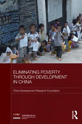 Eliminating Poverty Through Development in China (Routledge Studies on the Chinese Economy) pdf epub mobi 电子书 下载