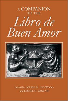 A Companion to the 'Libro de Buen Amor' (MonografÃ­as A) (Monografías A) pdf epub mobi 电子书 下载