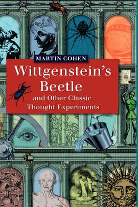 Wittgenstein's Beetle and Other Classic Thought Experiments pdf epub mobi 电子书 下载