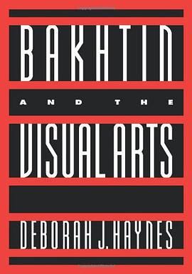 Bakhtin and the Visual Arts pdf epub mobi 电子书 下载