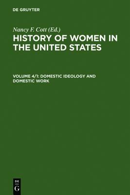 Domestic Ideology and Domestic Work (History of Women in the United States) (Vol 4, part 1) pdf epub mobi 电子书 下载