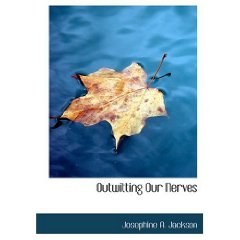 Outwitting Our Nerves (Large Print Edition): A Primer of Psychotherapy [LARGE PRINT] (Paperback) pdf epub mobi 电子书 下载
