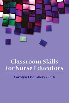 Classroom Skills for Nurse Educators pdf epub mobi 电子书 下载