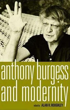 Anthony Burgess and Modernity pdf epub mobi 下载