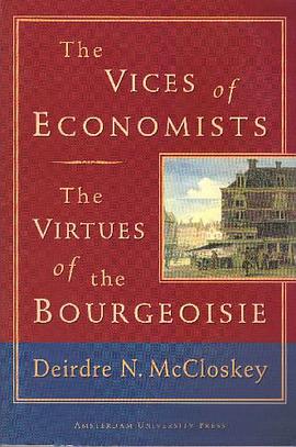 The Vices of Economists; The Virtues of the Bourgeoisie pdf epub mobi 電子書 下載