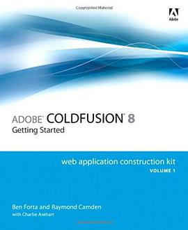 Adobe ColdFusion 8 Web Application Construction Kit, Volume 1 pdf epub mobi 电子书 下载