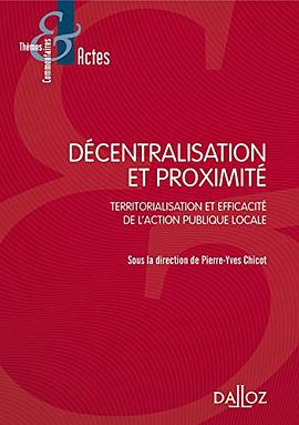 Décentralisation et proximité. Territorialisation et efficacité de l'action publique pdf epub mobi 电子书 下载