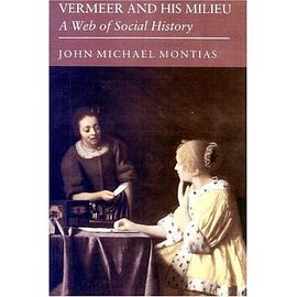 Vermeer and His Milieu: A Web of Social History pdf epub mobi 电子书 下载