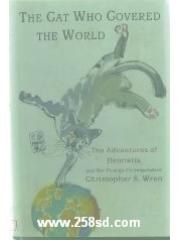 The Cat Who Covered The World: The Adventures Of Henrietta And Her Foreign Correspondent pdf epub mobi 电子书 下载