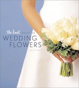 The Knot Book of Wedding Flowers pdf epub mobi 电子书 下载