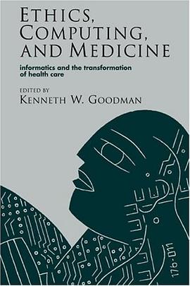 Ethics, Computing, and Medicine pdf epub mobi 电子书 下载