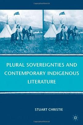 Plural Sovereignties and Contemporary Indigenous Literature pdf epub mobi 下载