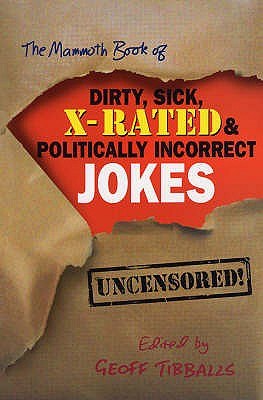 The Mammoth Book of Dirty, Sick, X-rated and Politically Incorrect Jokes pdf epub mobi 電子書 下載