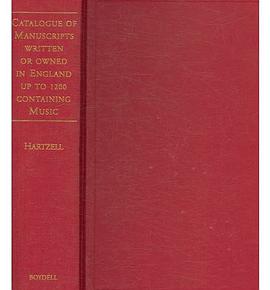 Catalogue of Manuscripts Written or Owned in England Up to 1200 Containing Music pdf epub mobi 电子书 下载