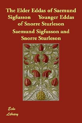 The Elder Eddas of Saemund Sigfusson     Younger Eddas of Snorre Sturleson pdf epub mobi 电子书 下载