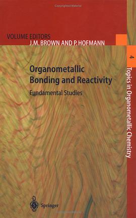 Organometallic Bonding and Reactivity: Fundamental Studies pdf epub mobi 电子书 下载