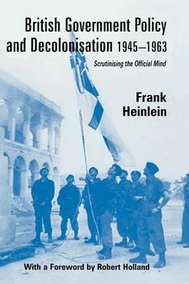 British Government Policy and Decolonisation, 1945-1963 pdf epub mobi 电子书 下载