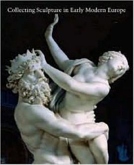 Collecting Sculpture in Early Modern Europe pdf epub mobi 电子书 下载