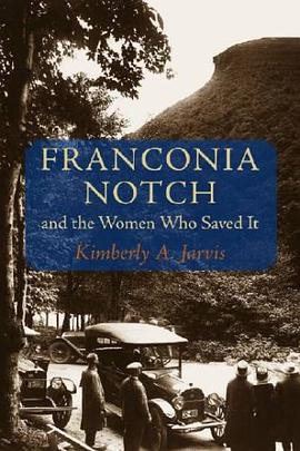 Franconia Notch and the Women Who Saved it pdf epub mobi 电子书 下载