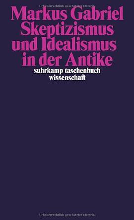 Skeptizismus und Idealismus in der Antike pdf epub mobi 电子书 下载