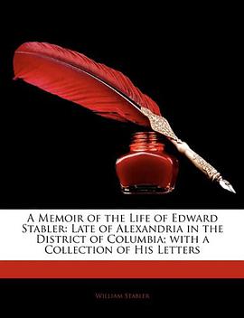 A Memoir of the Life of Edward Stabler pdf epub mobi 电子书 下载