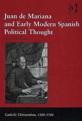 Juan de Mariana and Early Modern Spanish Political Thought pdf epub mobi 电子书 下载